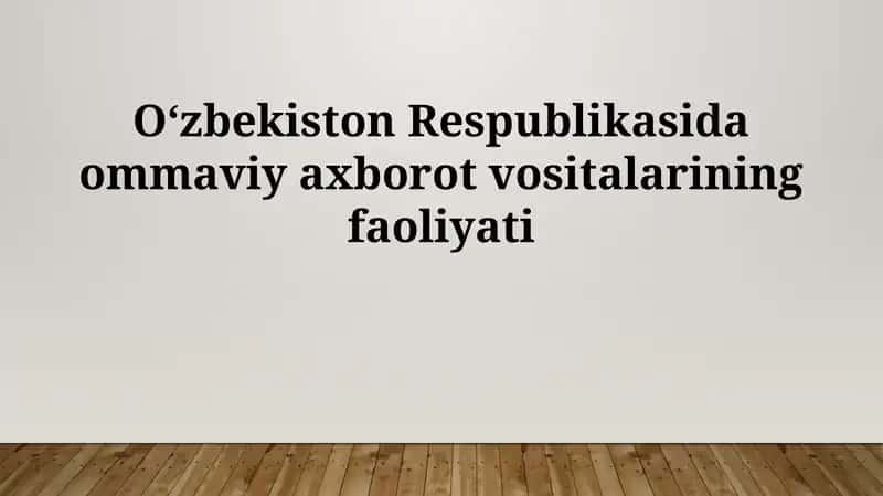 Oʻzbekistonda ommaviy axborot vositalarining faoliyati: Umumiy koʻrinish