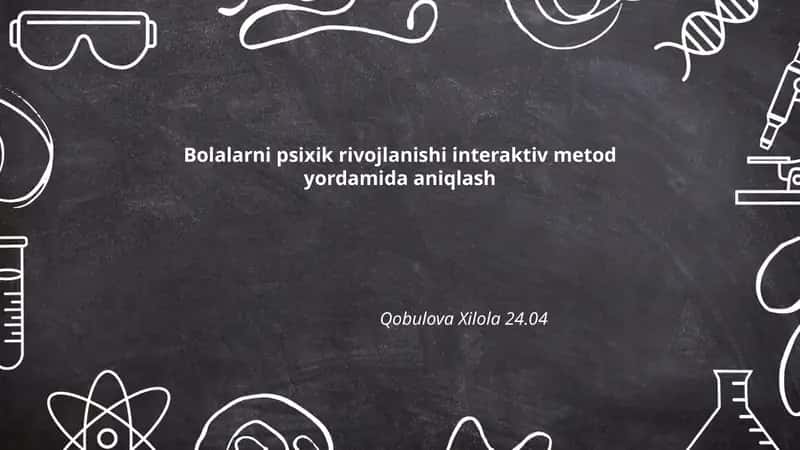 Bolalarni psixik rivojlanishi interaktiv metod yordamida aniqlash