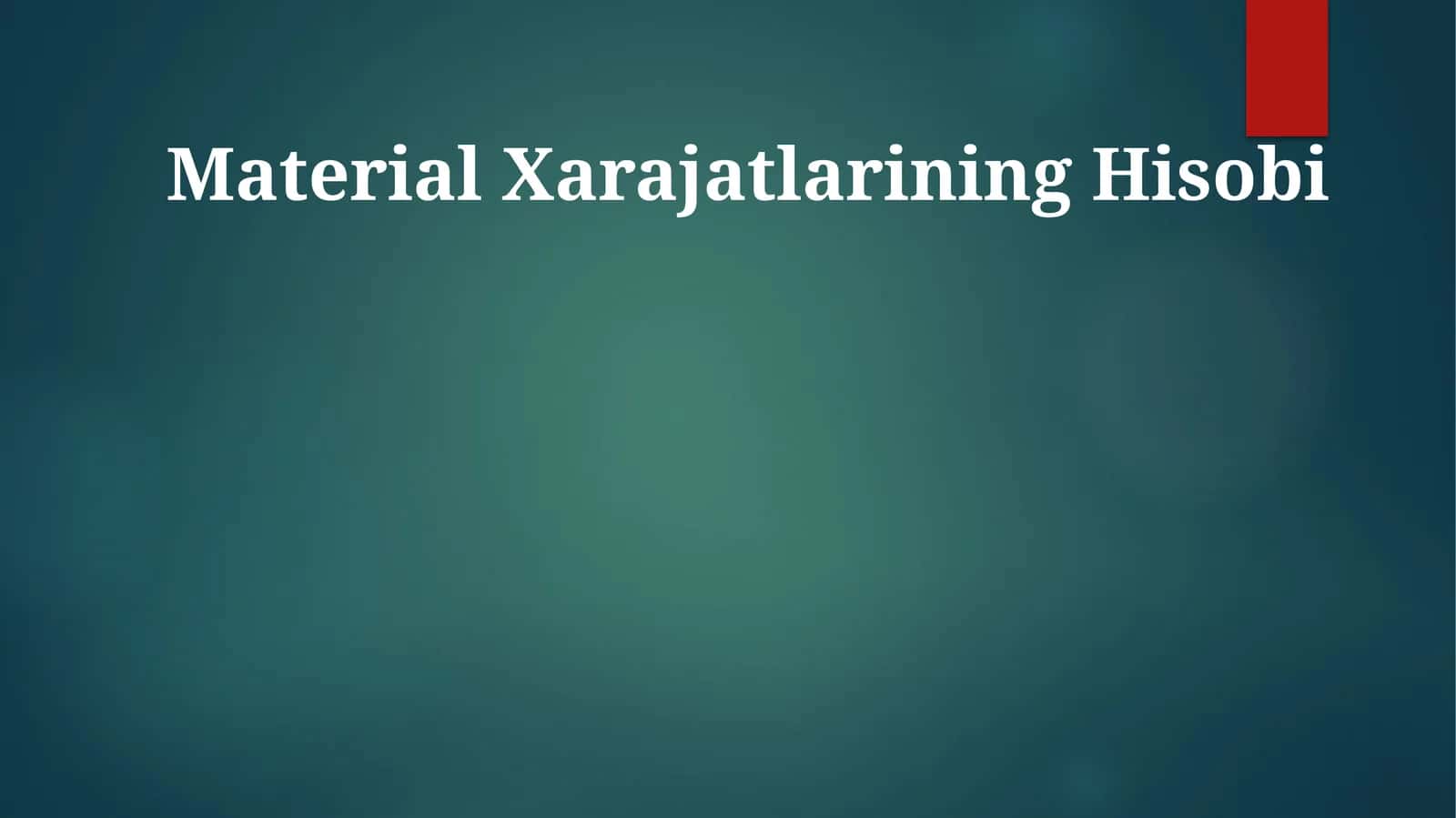 Material Xarajatlarining Hisobi
