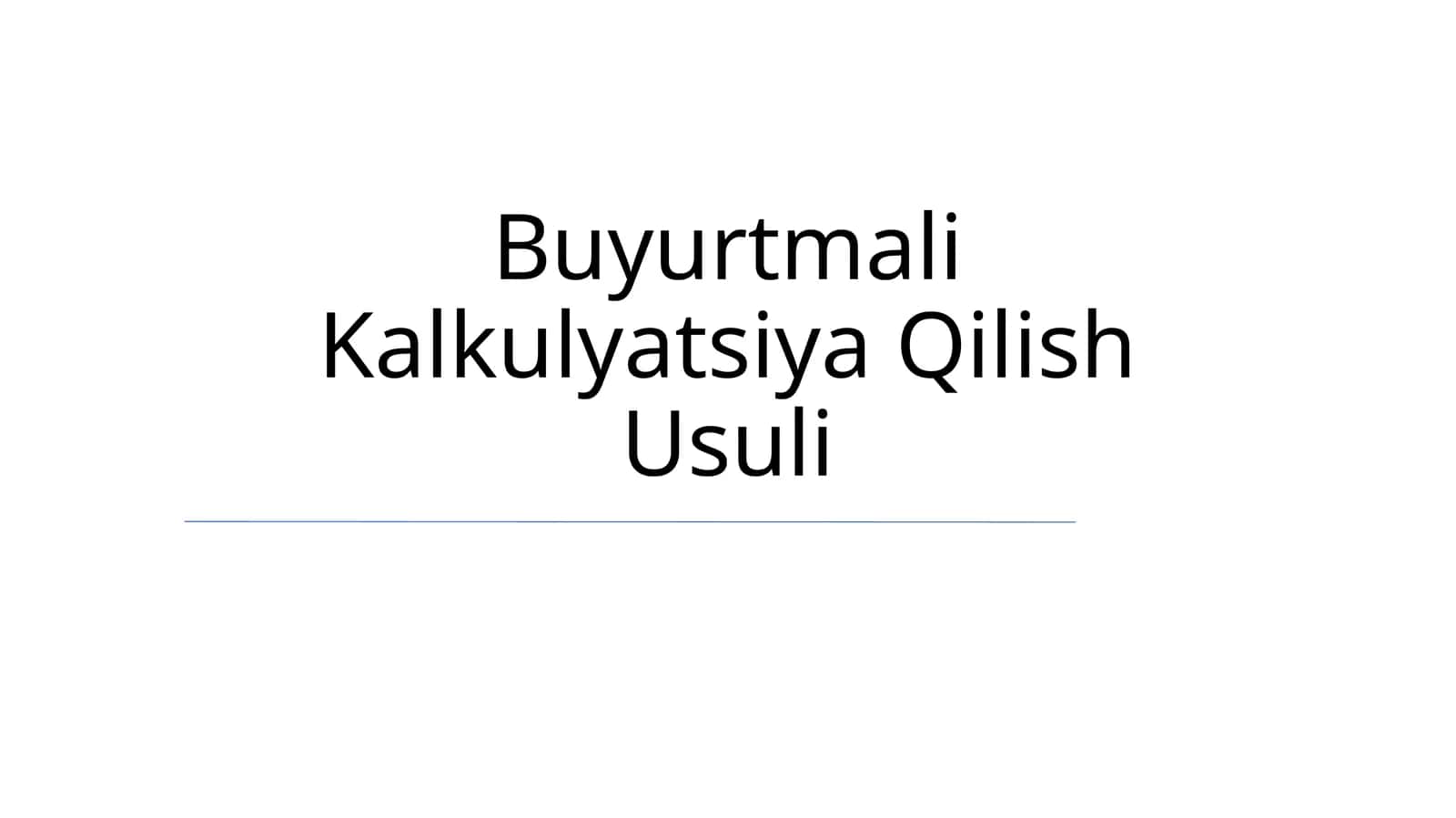 Buyurtmali Kalkulyatsiya Qilish Usuli