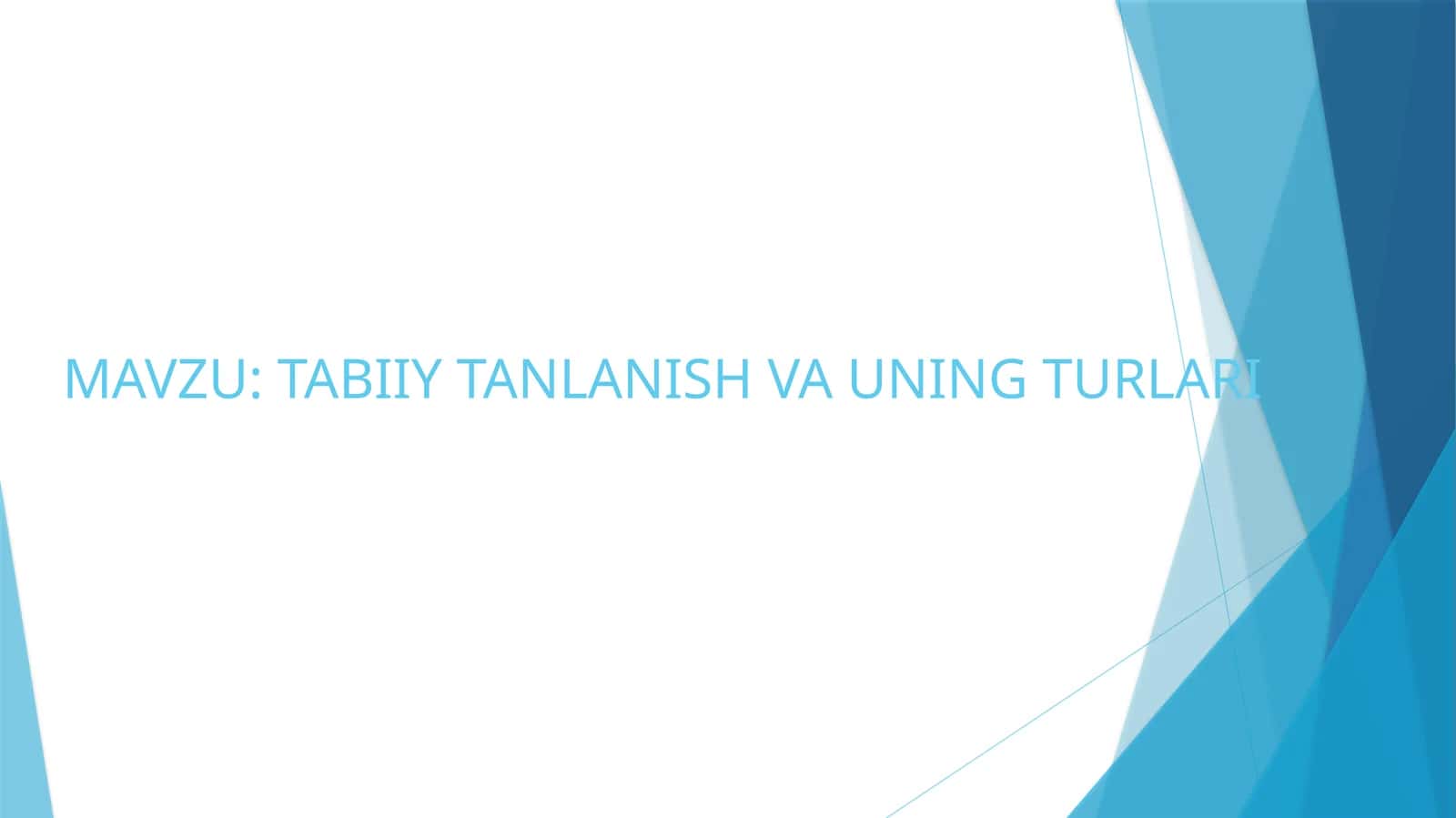 TABIIY TANLANISH VA UNING TURLARI
