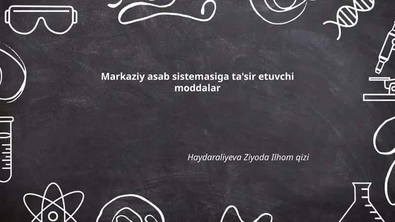 Markaziy asab sistemasiga ta'sir etuvchi moddalar