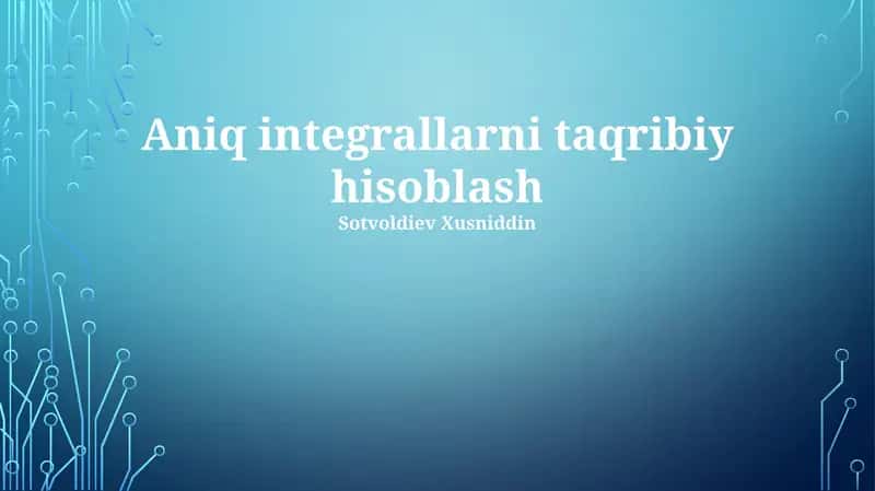 Aniq integrallarni taqribiy hisoblash