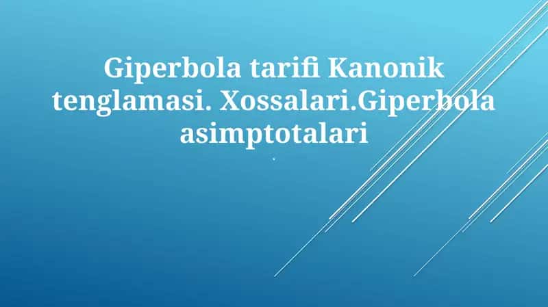 Giperbola tarifi Kanonik tenglamasi. Xossalari.Giperbola asimptotalari