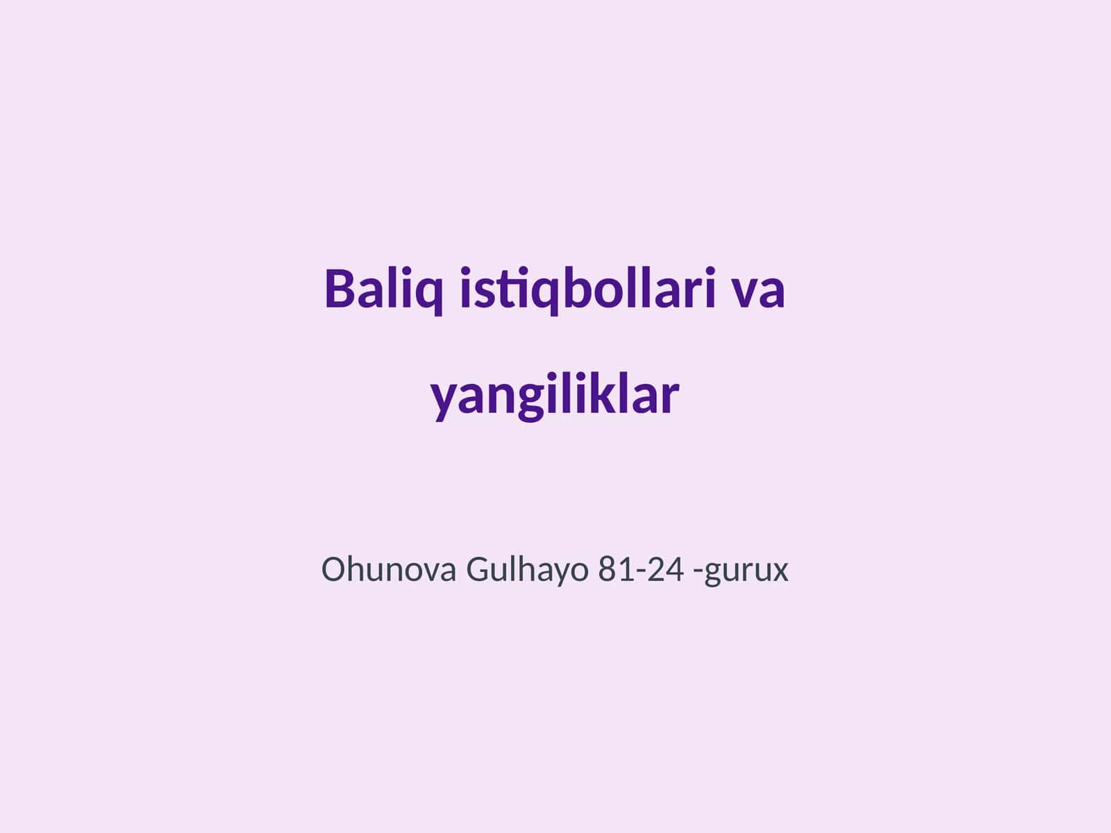 Baliq istiqbollari va yangiliklar