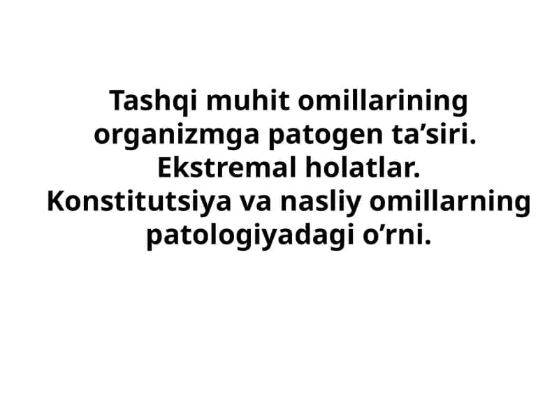 Tashqi muhit omillarining organizmga patogen ta’siri