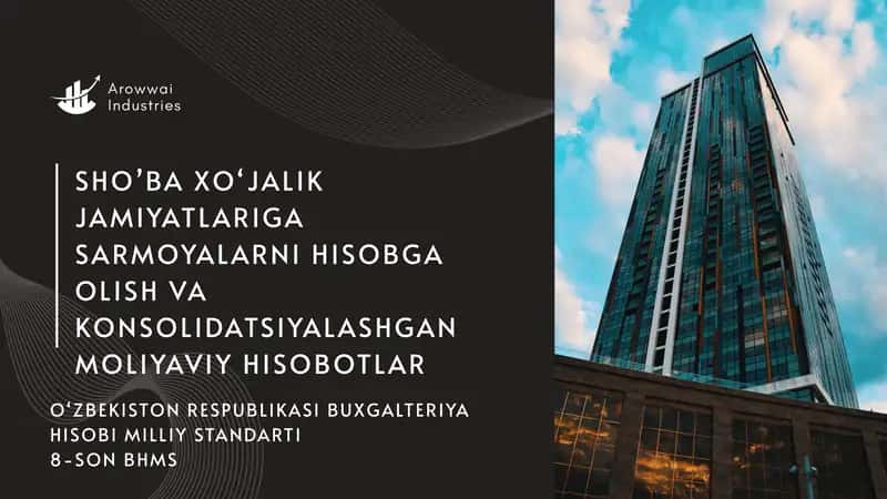 SHO’BA XO‘JALIK JAMIYATLARIGA SARMOYALARNI HISOBGA OLISH VA KONSOLIDATSIYALASHGAN MOLIYAVIY HISOBOTLAR