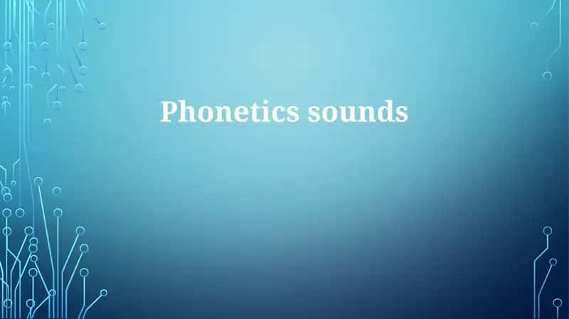 Phonetics sounds