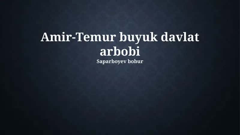 Amir-Temur buyuk davlat arbobi