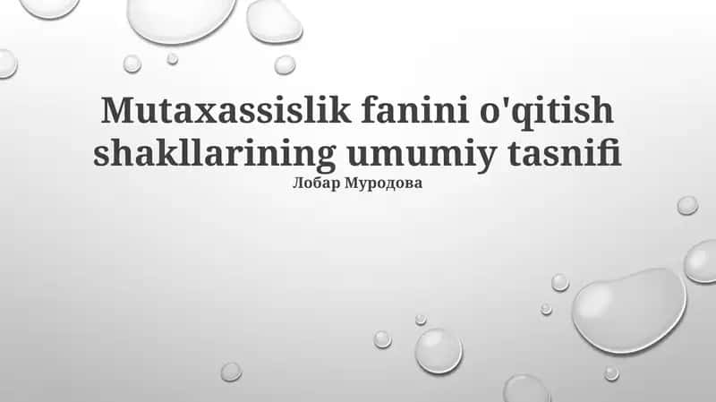 Mutaxassislik fanini o'qitish shakllarining umumiy tasnifi