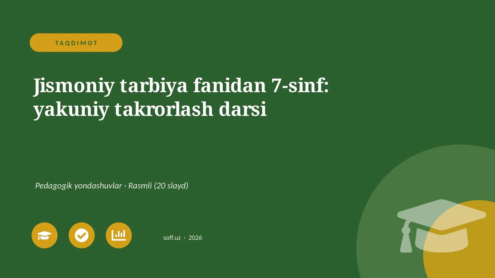 Jismoniy tarbiya fanidan 7-sinf: yakuniy takrorlash darsi