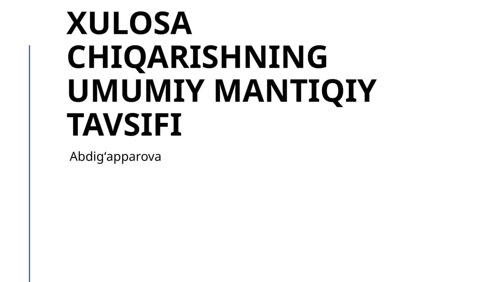 Xulosa chiqarishning umumiy mantiqiy tavsifi
