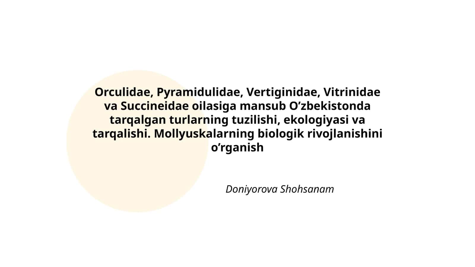 Orculidae, Pyramidulidae, Vertiginidae, Vitrinidae va Succineidae oilasiga mansub O’zbekistonda tarqalgan turlarning tuzilishi, ekologiyasi va tarqalishi