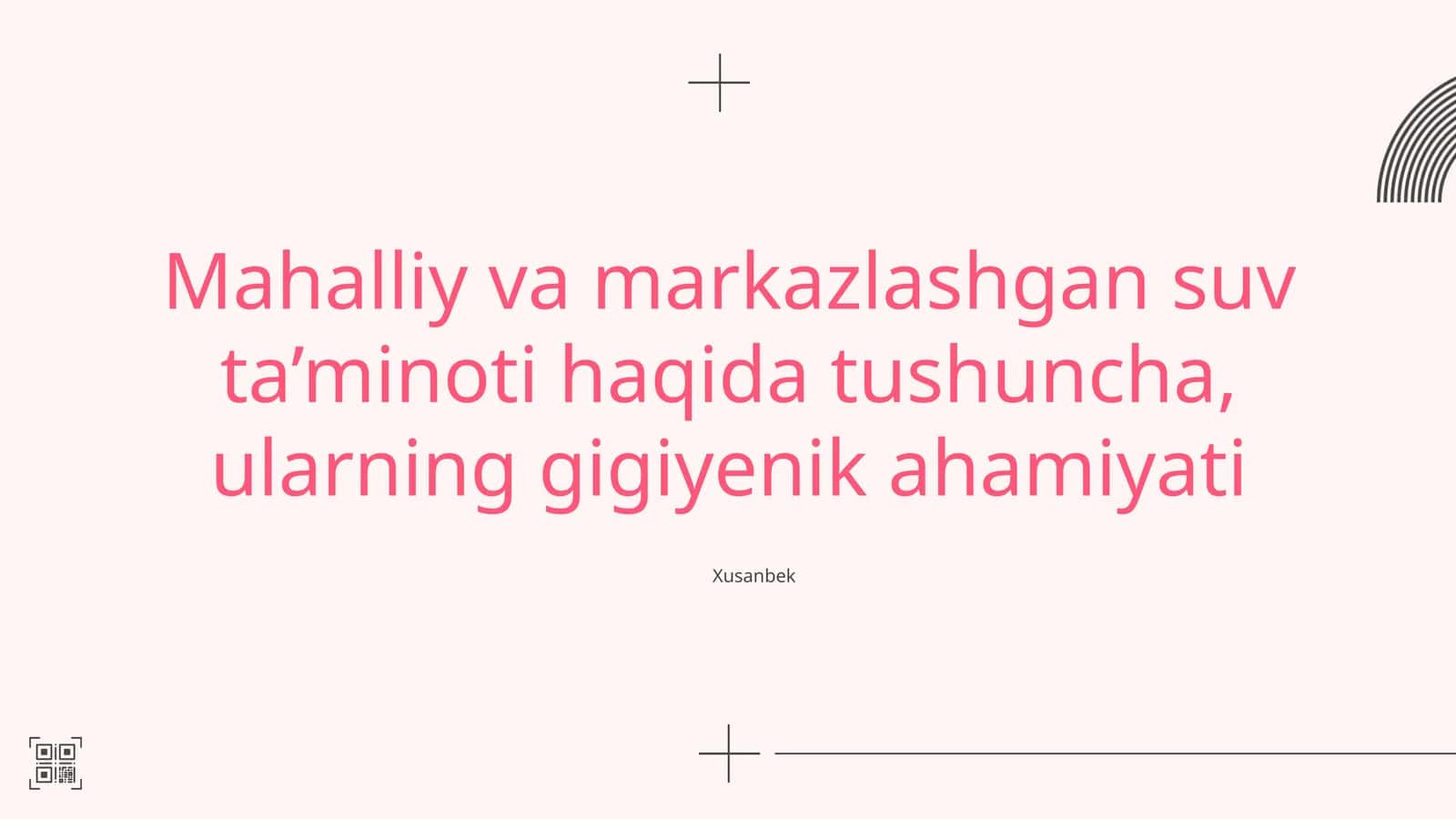 Mahalliy va markazlashgan suv ta’minoti haqida tushuncha, ularning gigiyenik ahamiyati