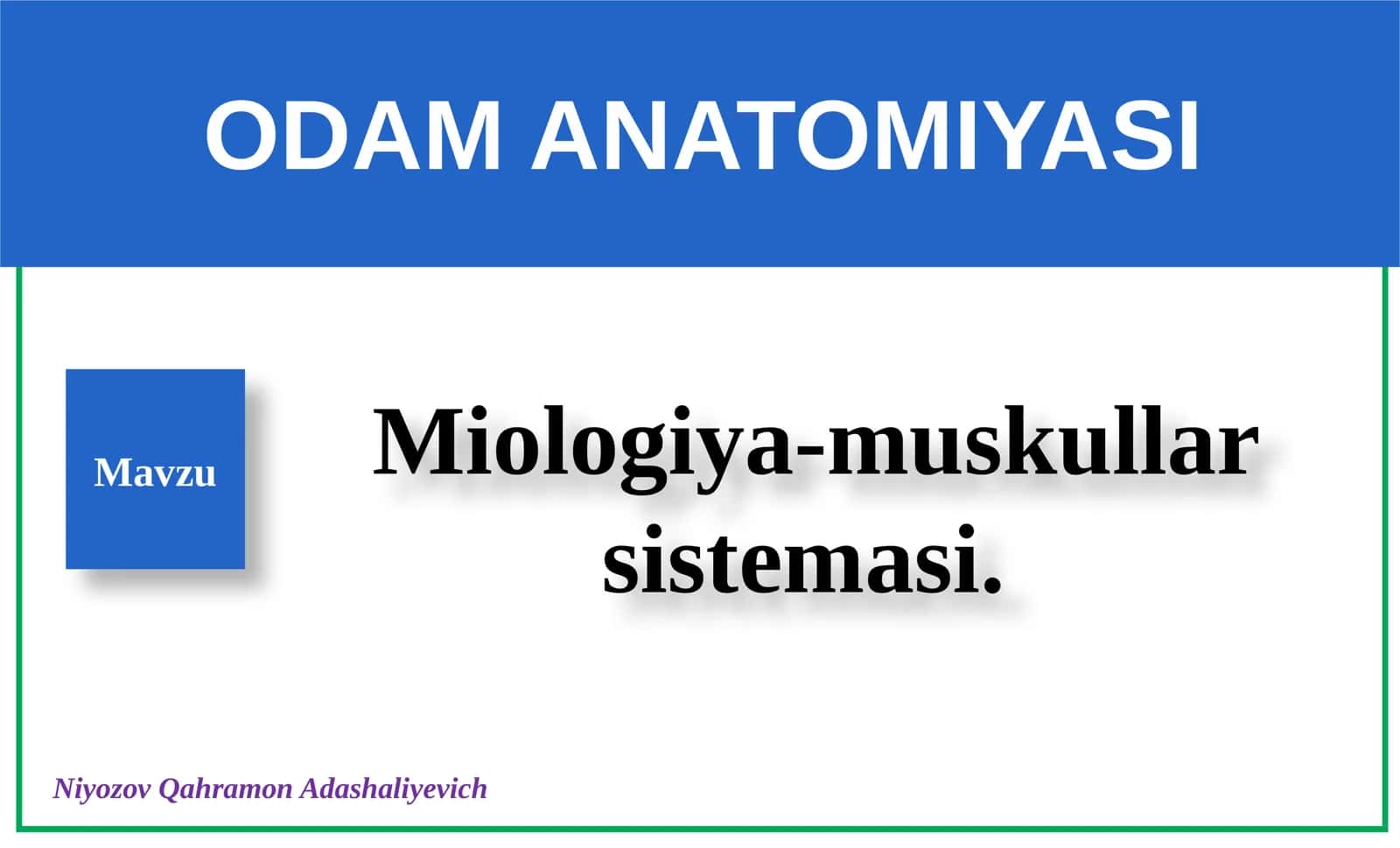 Miologiya-muskullar sistemasi. ODAM ANATOMIYASI