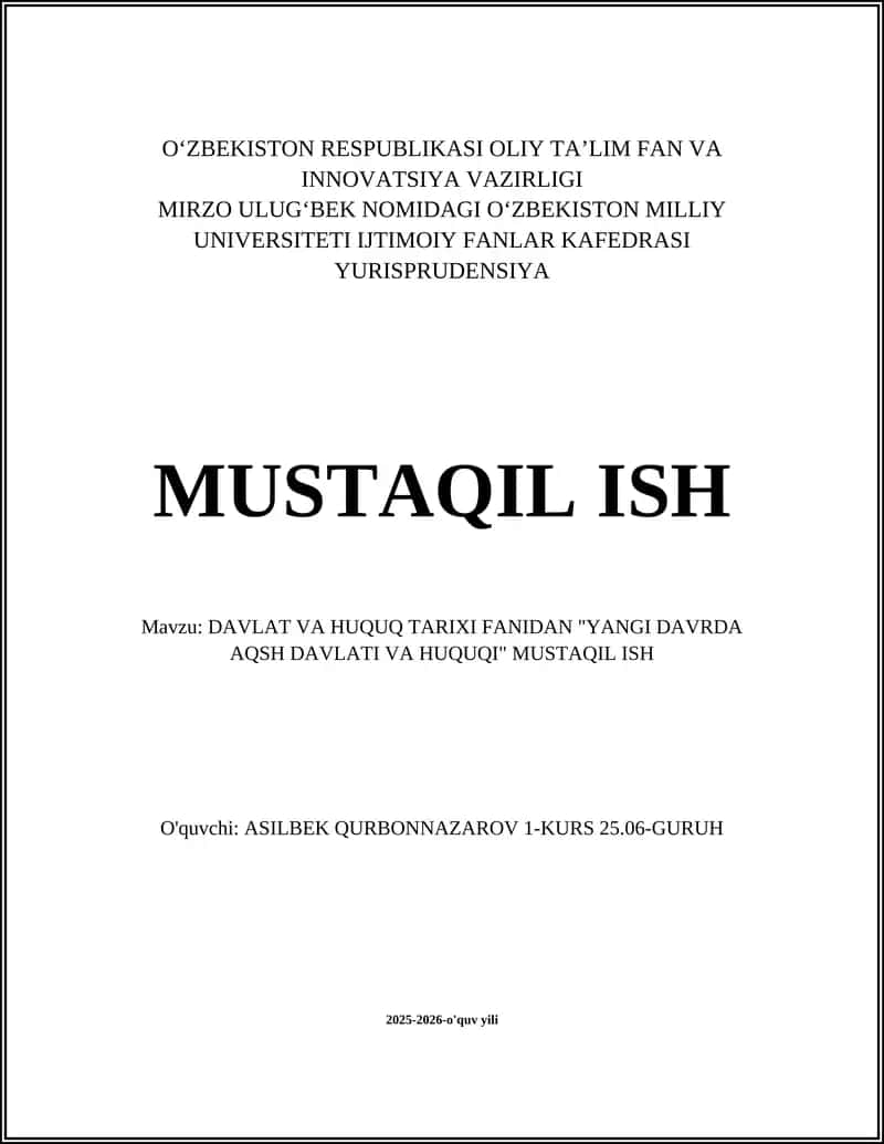 DAVLAT VA HUQUQ TARIXI FANIDAN "YANGI DAVRDA AQSH DAVLATI VA HUQUQI" MUSTAQIL ISH