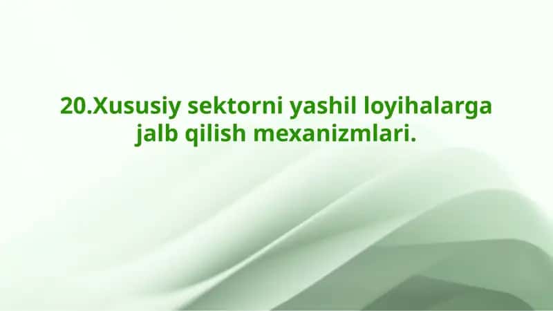 Xususiy sektorni yashil loyihalarga jalb qilish mexanizmlari