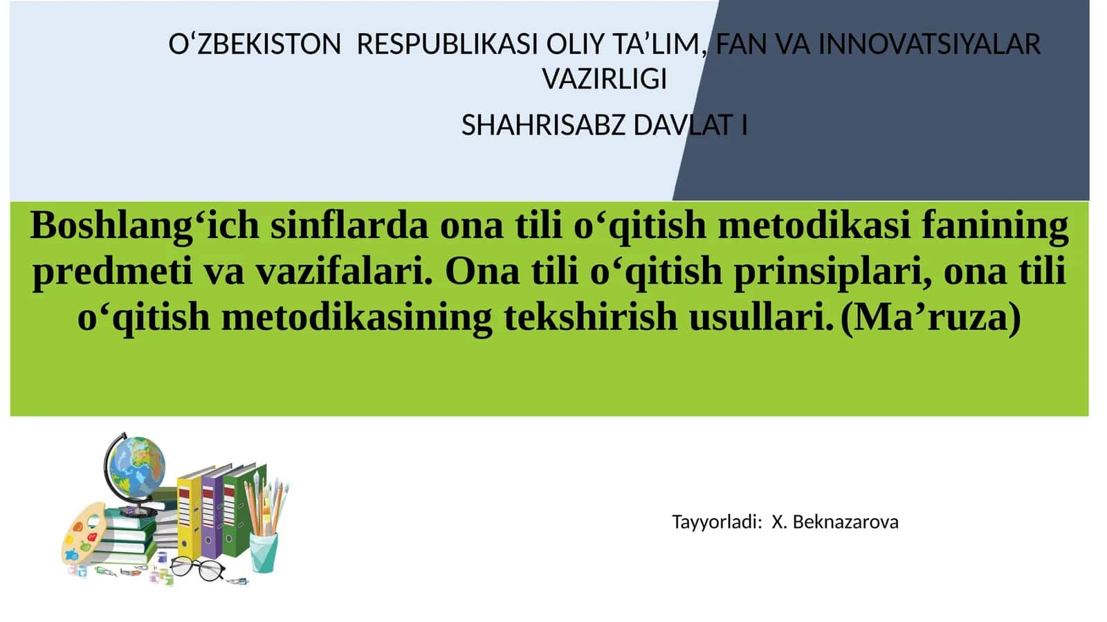 Boshlang‘ich sinflarda ona tili o‘qitish metodikasi fanining predmeti va vazifalari. Ona tili o‘qitish prinsiplari, ona tili o‘qitish metodikasining tekshirish usullari. (Ma’ruza)
