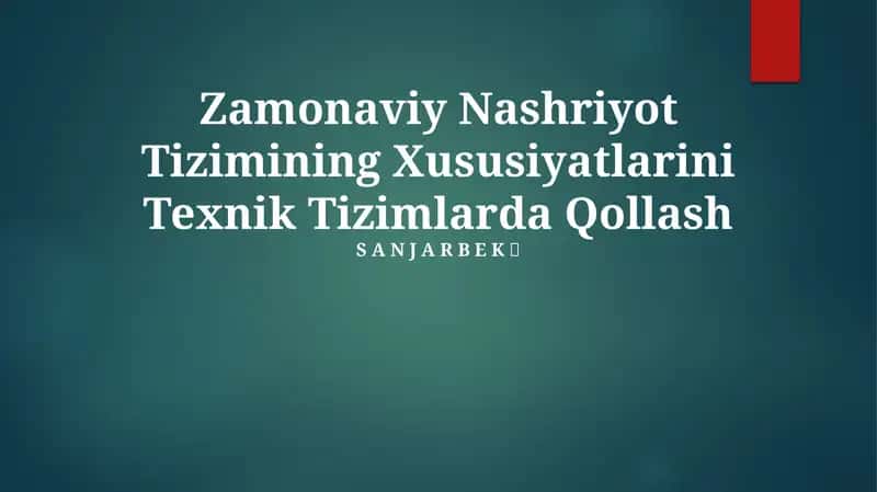 Zamonaviy Nashriyot Tizimining Xususiyatlarini Texnik Tizimlarda Qollash