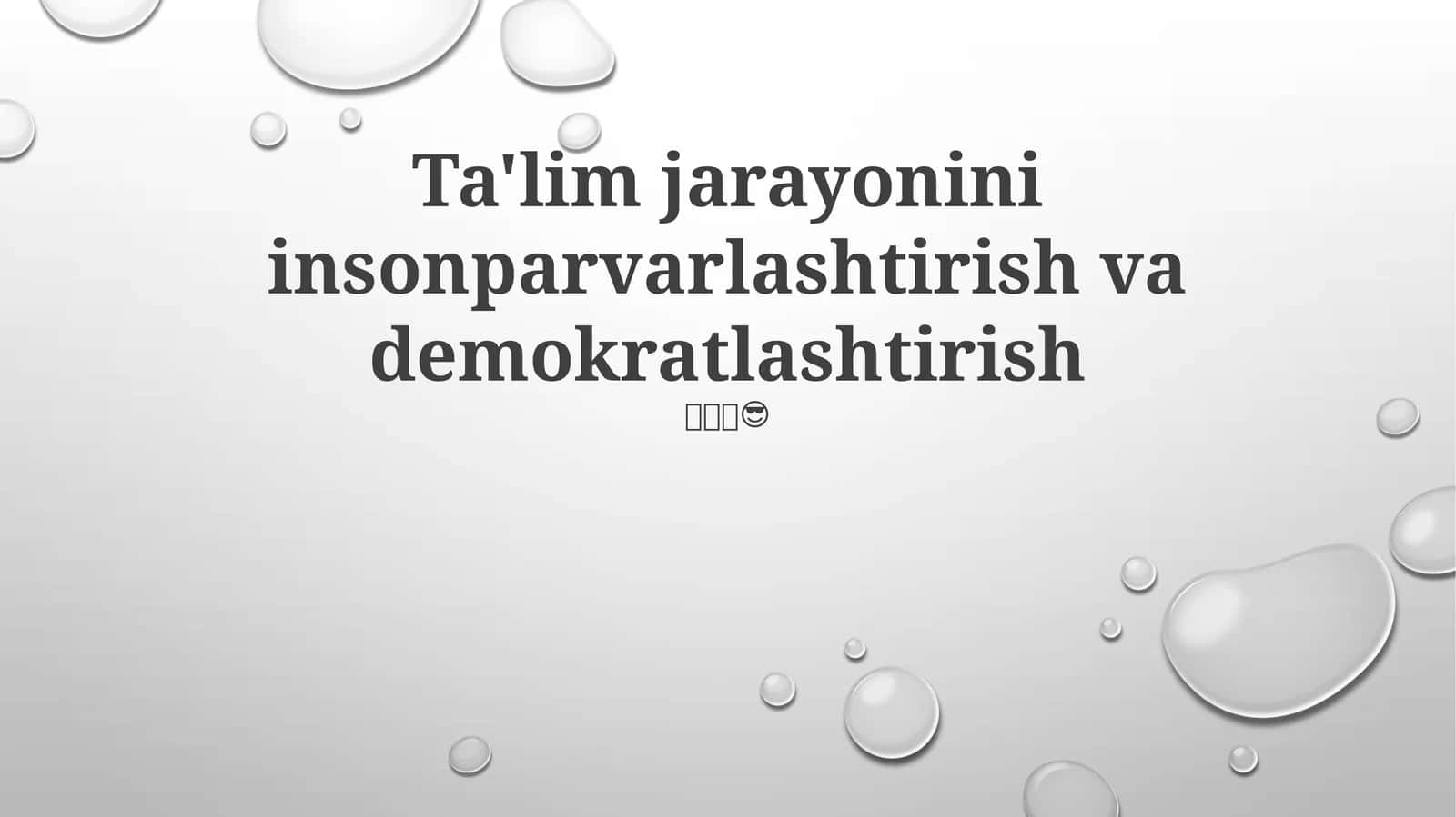 Ta'lim jarayonini insonparvarlashtirish va demokratlashtirish