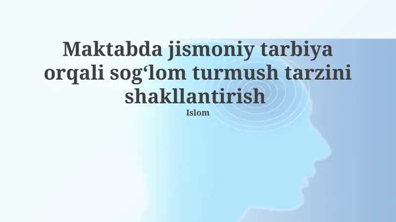 Maktabda jismoniy tarbiya orqali sog‘lom turmush tarzini shakllantirish