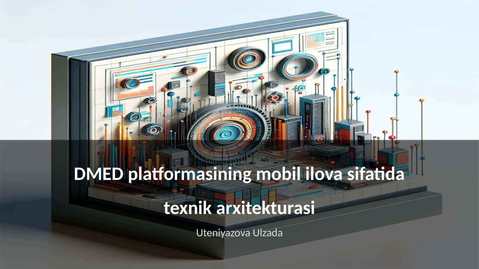 DMED platformasining mobil ilova sifatida texnik arxitekturasi