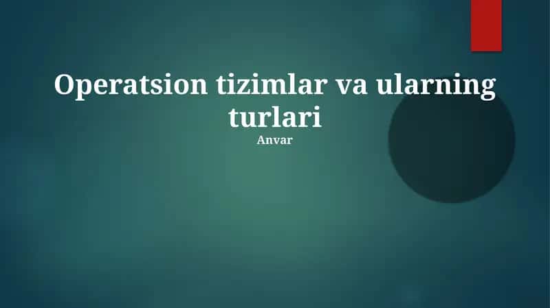 Operatsion tizimlar va ularning turlari