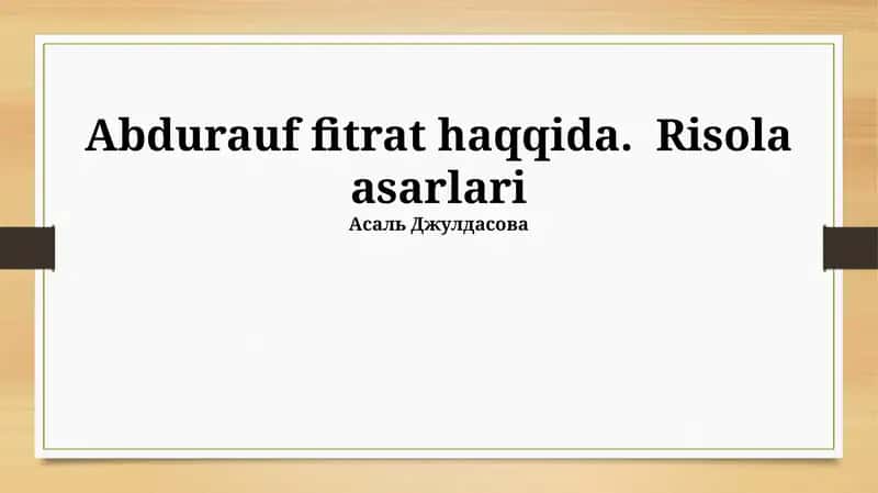 Abdurauf Fitrat haqqida. Risola asarlari