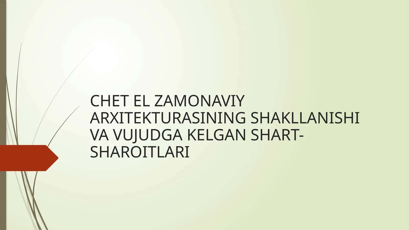 CHET EL ZAMONAVIY ARXITEKTURASINING SHAKLLANISHI VA VUJUDGA KELGAN SHART-SHAROITLARI