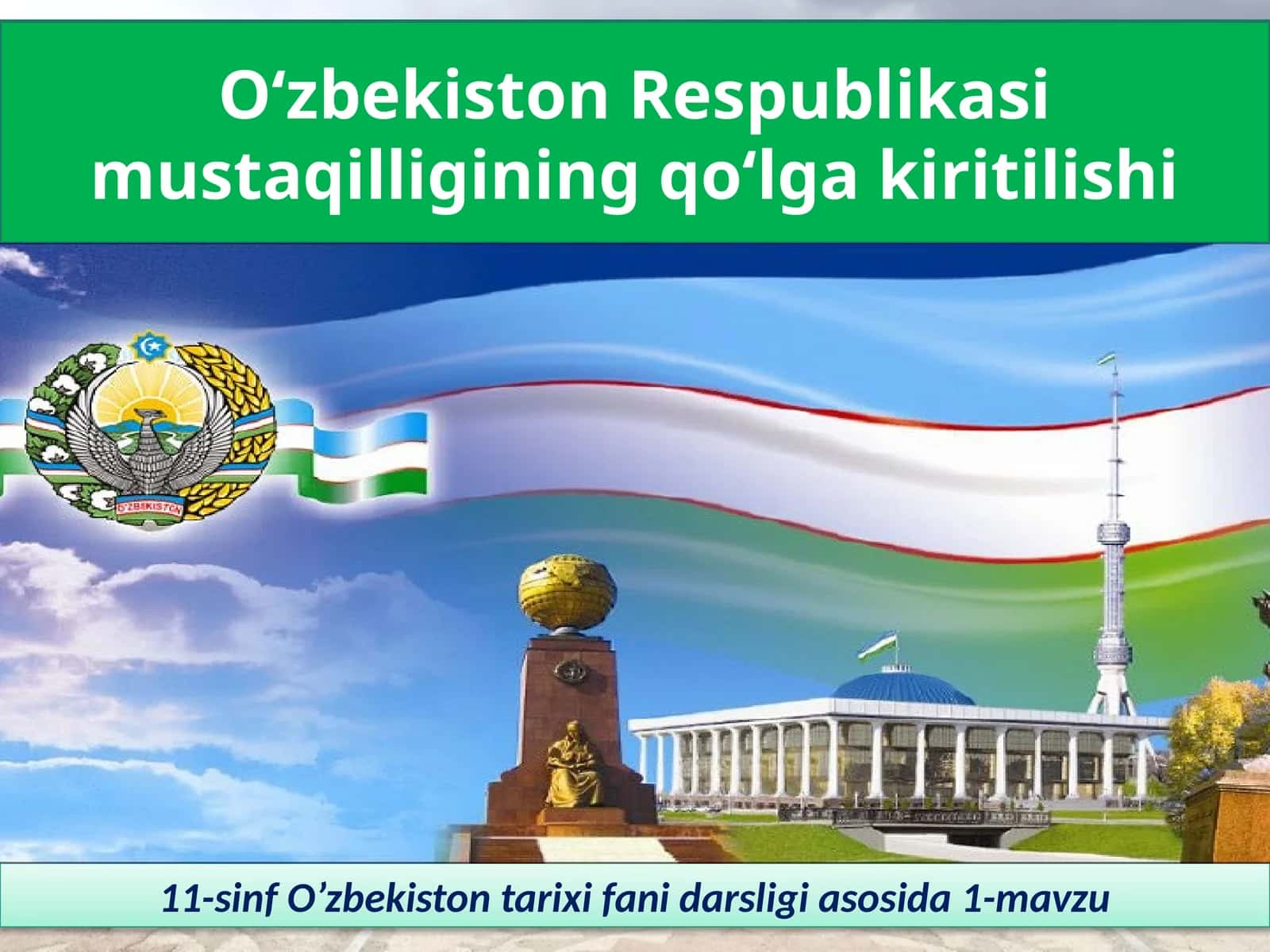 O‘zbekiston Respublikasi mustaqilligining qo‘lgakiritilishi