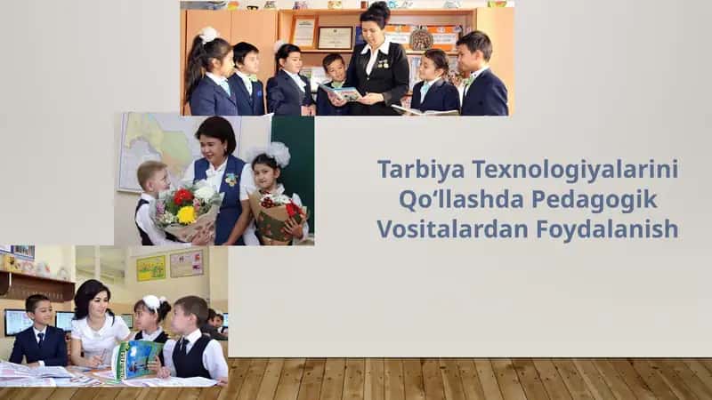 Tarbiya Texnologiyalarini Qo‘llashda Pedagogik Vositalardan Foydalanish