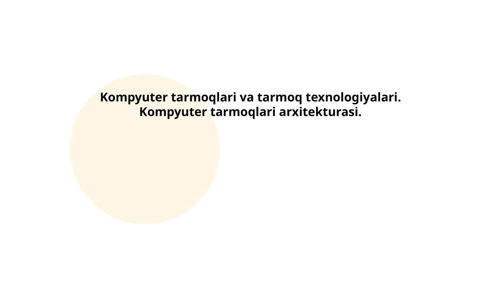 Kompyuter tarmoqlari va tarmoq texnologiyalari. Kompyuter tarmoqlari arxitekturasi