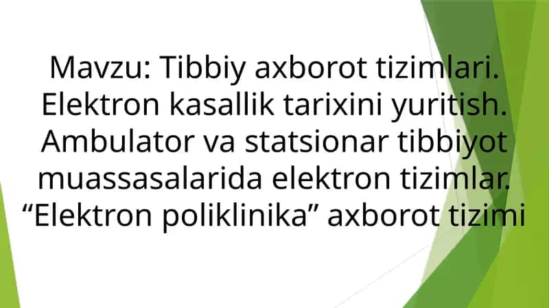 Tibbiy axborot tizimlari. Elektron kasallik tarixini yuritish. Ambulator va statsionar tibbiyot muassasalarida elektron tizimlar. “Elektron poliklinika” axborot tizimi