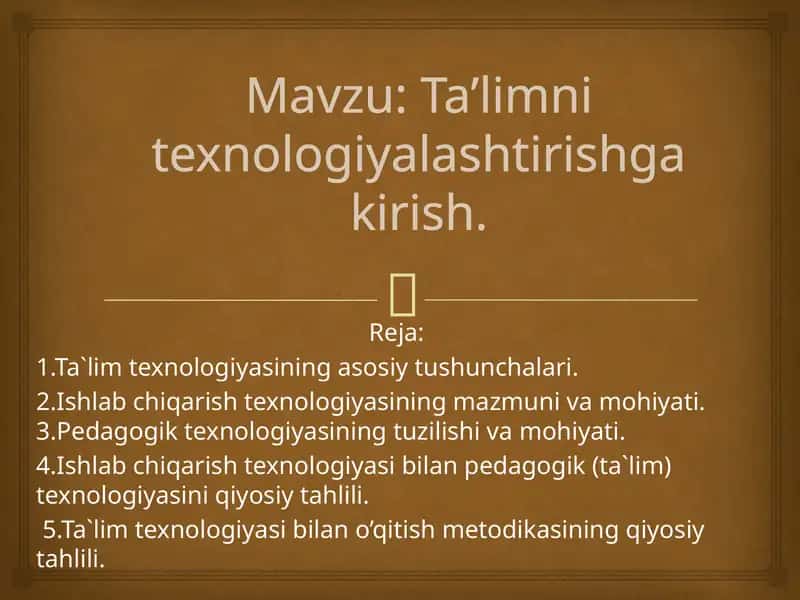 Ta'lim texnologiyalashtirishga kirish