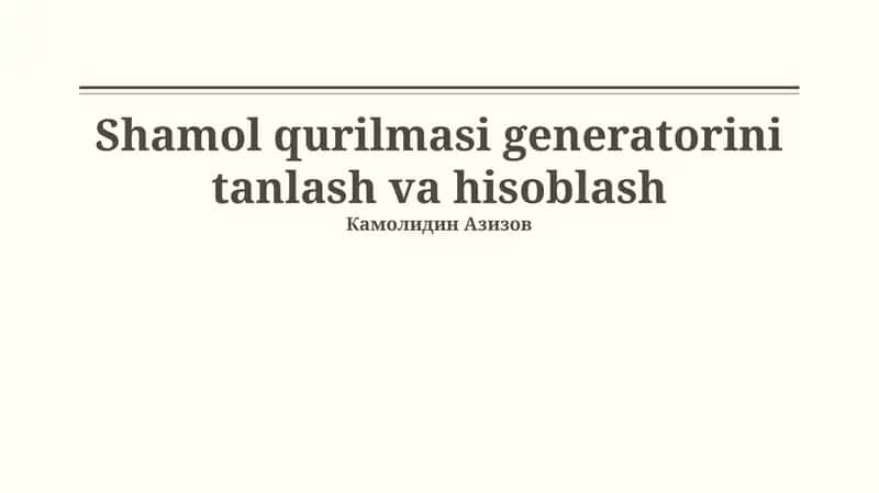Shamol qurilmasi generatorini tanlash va hisoblash