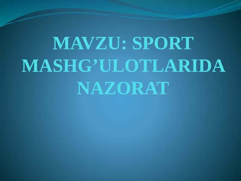 SPORT MASHG’ULOTLARIDA NAZORAT