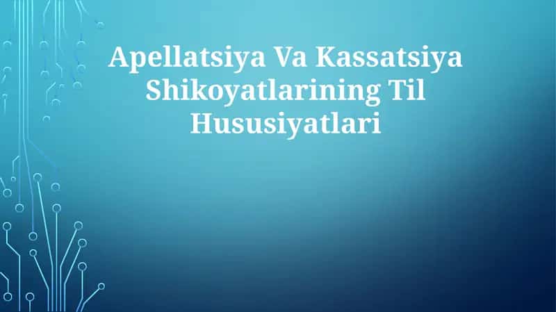 Apellatsiya Va Kassatsiya Shikoyatlarining TilHususiyatlari