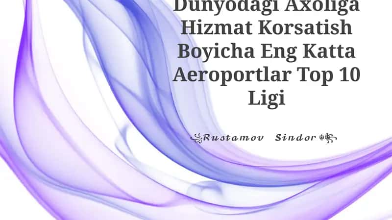 Dunyodagi Axoliga Hizmat Korsatish Boyicha Eng Katta Aeroportlar Top 10 Ligi