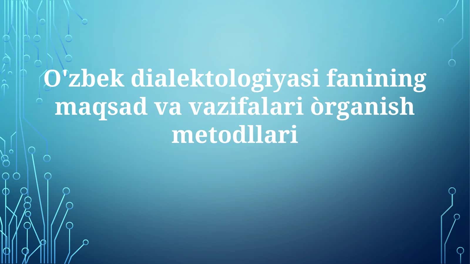 O'zbek dialektologiyasining maqsad va vazifalari