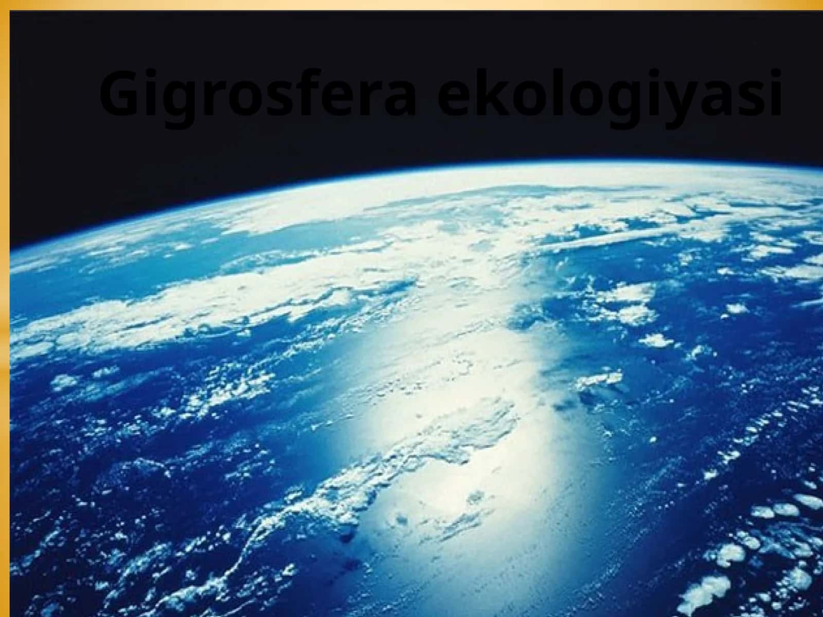 Gigrosfera ekologiyasi