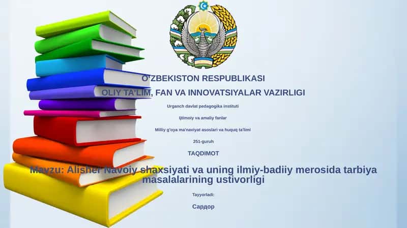 Alisher Navoiy shaxsiyati va uning ilmiy-badiiy merosida tarbiya masalalarining ustivorligi