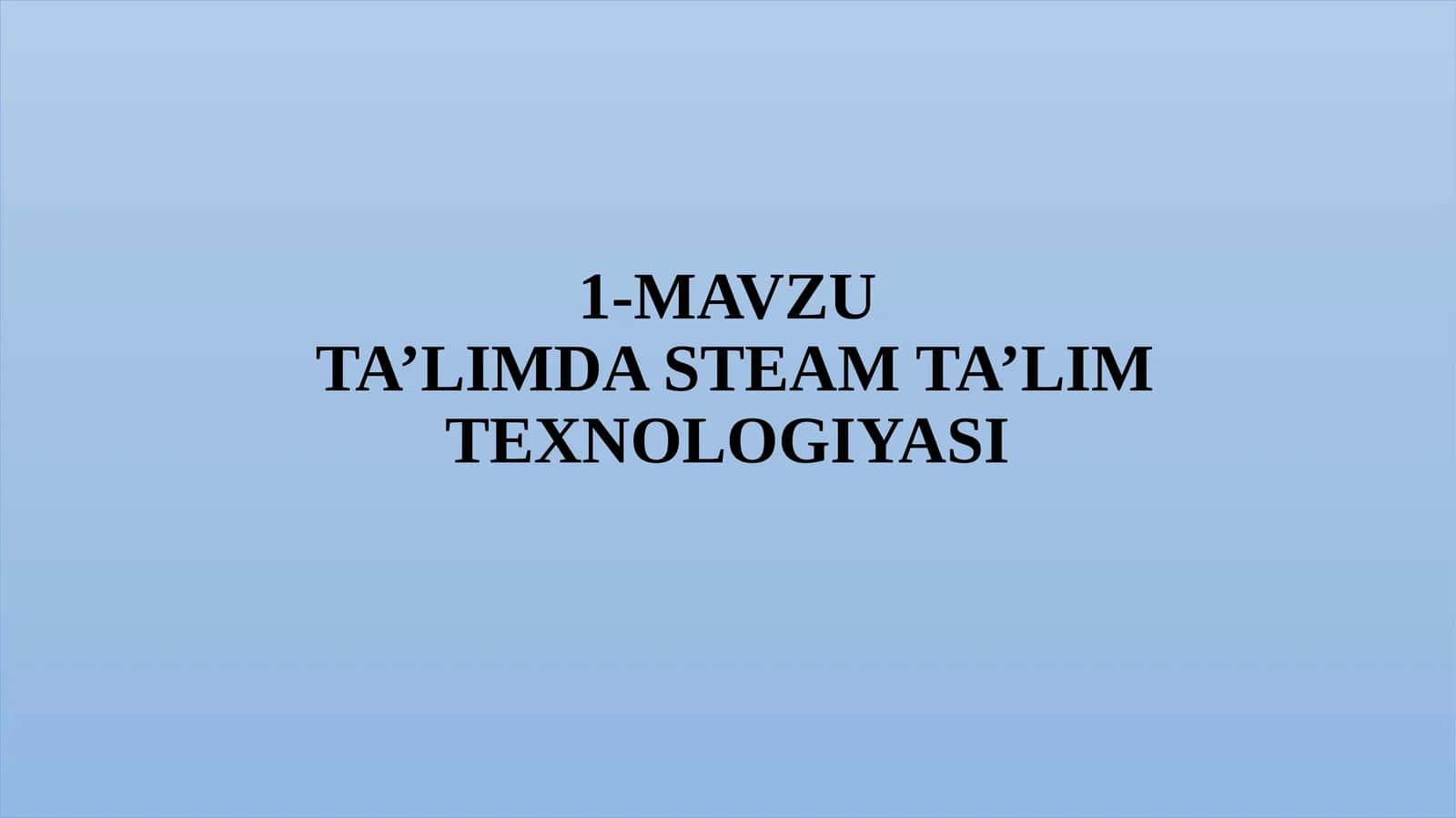 MAVZUTA’LIMDA STEAM TA’LIM TEXNOLOGIYASI