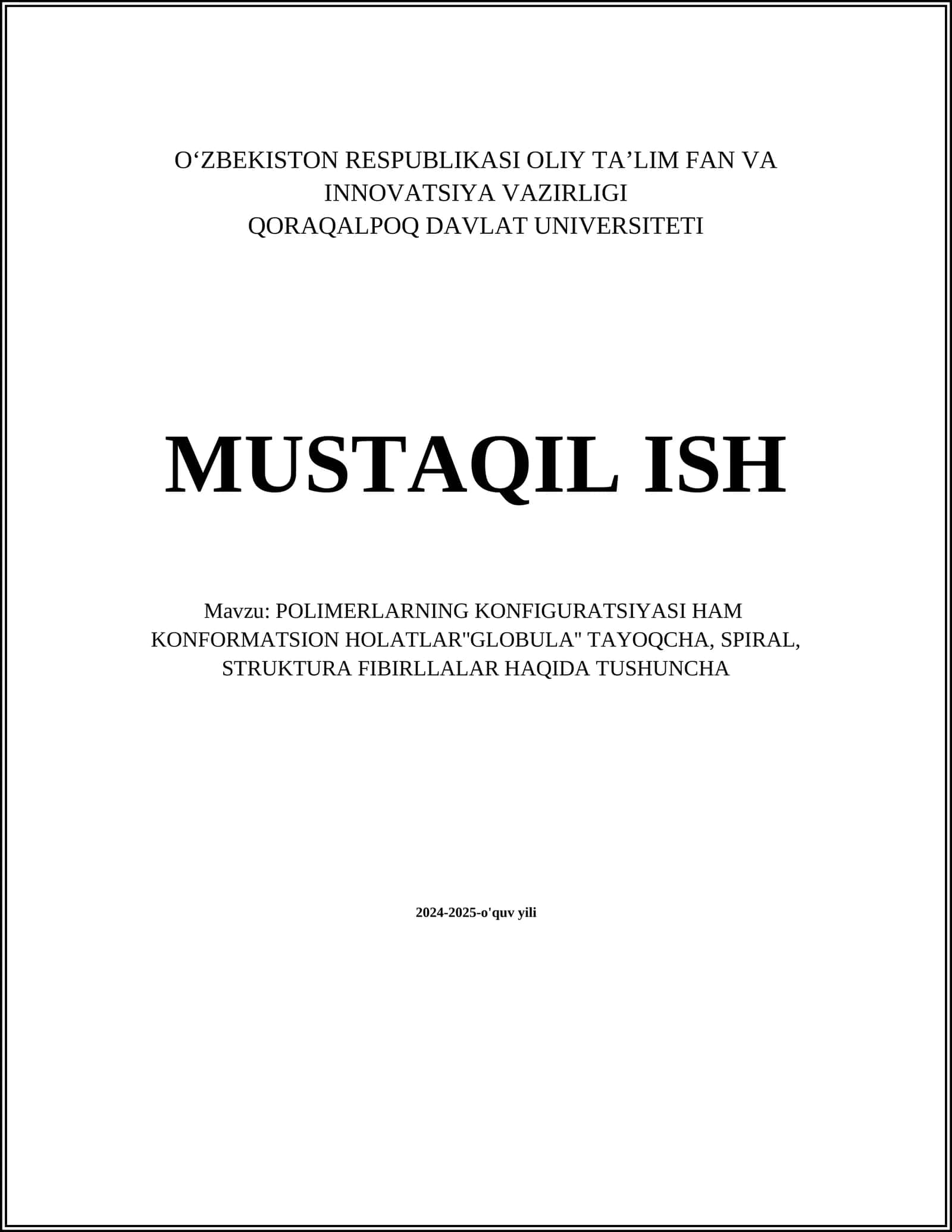 POLIMERLARNING KONFIGURATSIYASI HAM KONFORMATSION HOLATLAR''GLOBULA'' TAYOQCHA, SPIRAL, STRUKTURA FIBIRLLALAR HAQIDA TUSHUNCHA