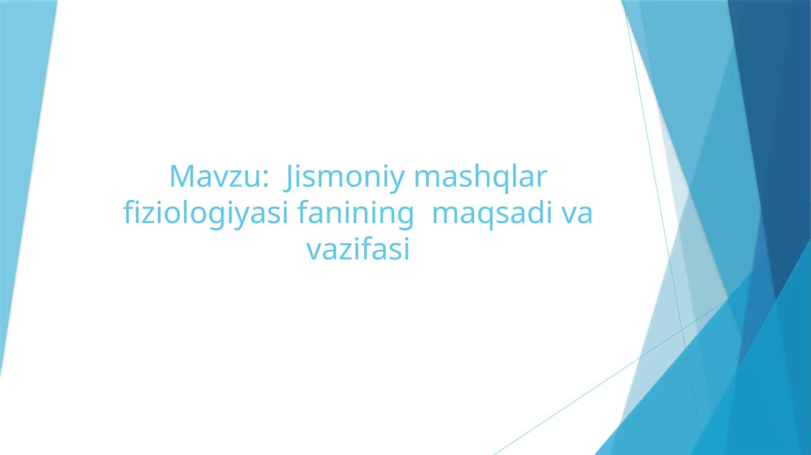 Jismoniy mashqlar fiziologiyasi fanining  maqsadi va vazifasi