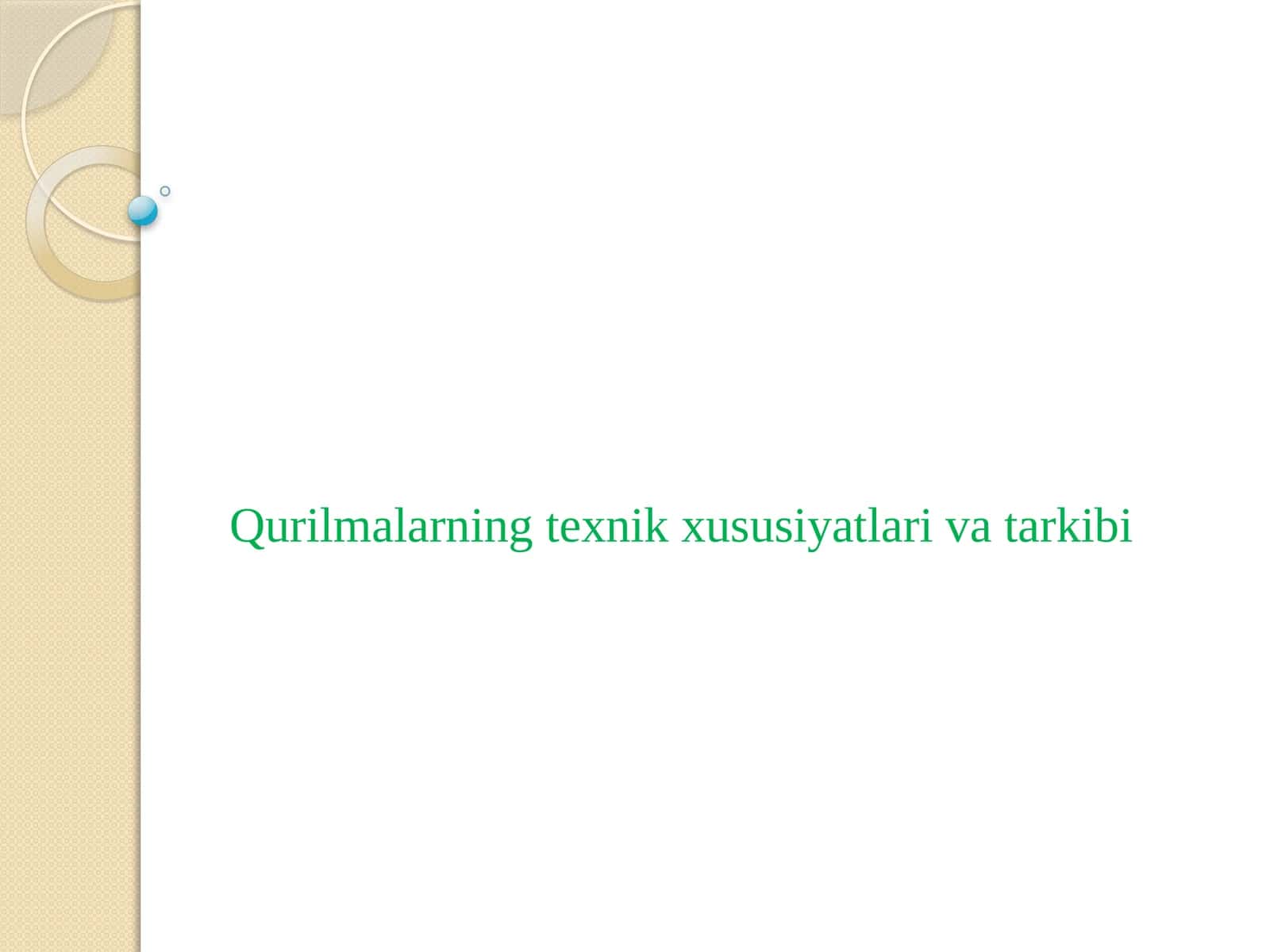 Qurilmalarning texnik xususiyatlari va tarkibi