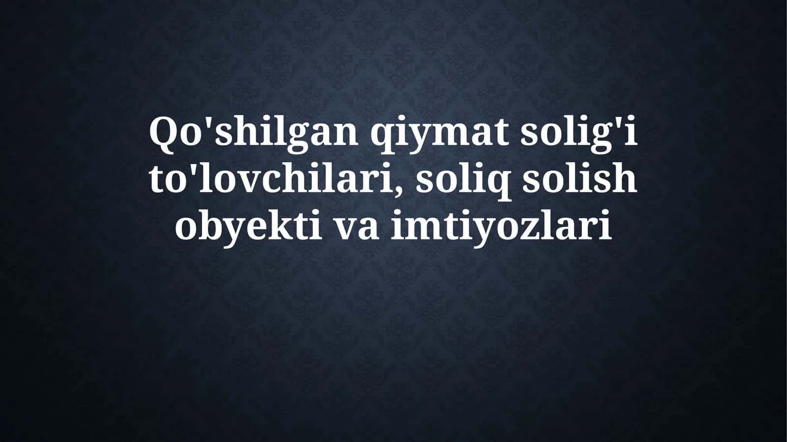 Qo'shilgan qiymat solig'i to'lovchilari, soliq solish obyektiv imtiyozlari