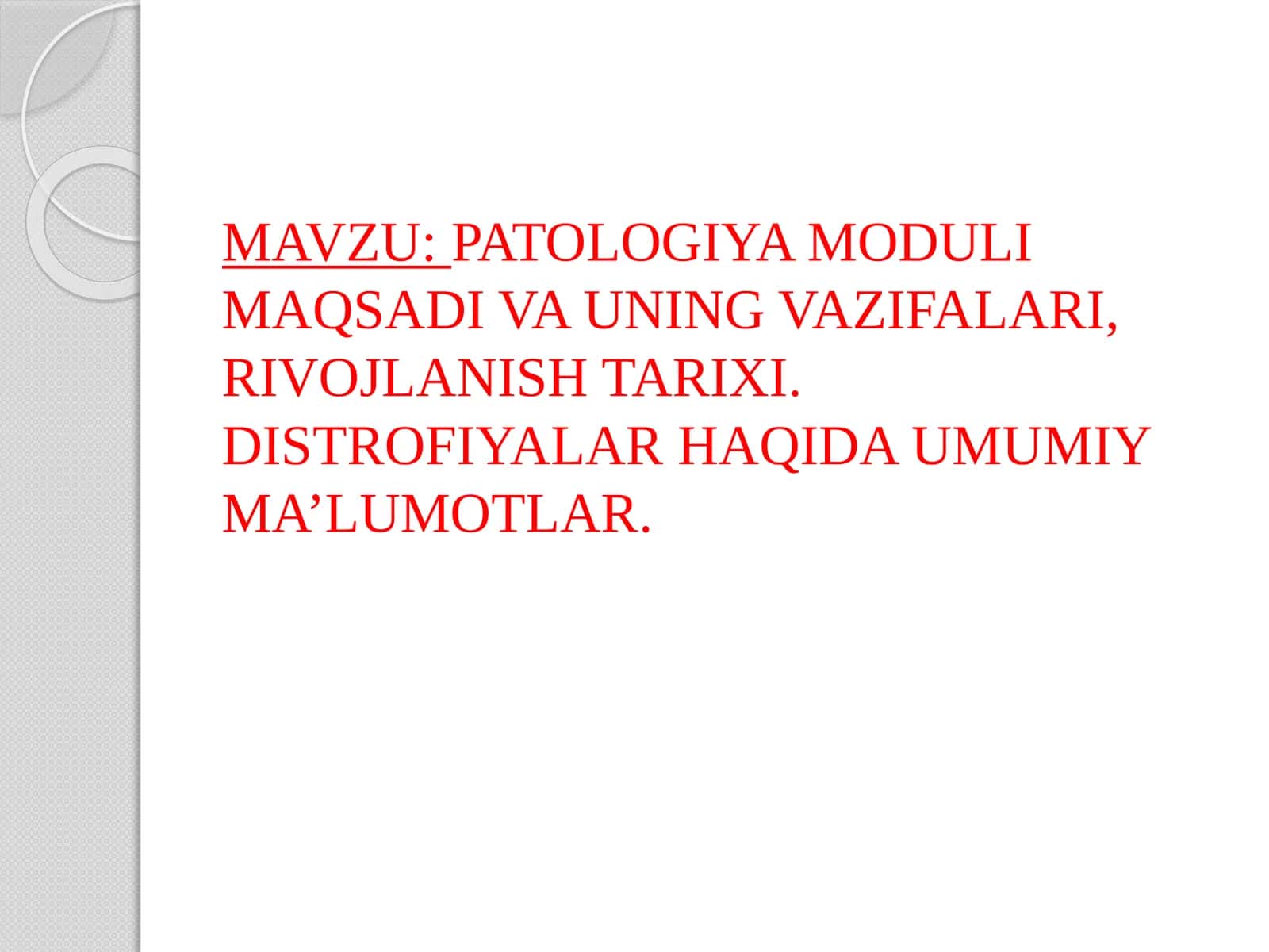 PATOLOGIYA MODULI MAQSADI VA UNING VAZIFALARI, RIVOJLANISH TARIXI.DISTROFIYALAR HAQIDA UMUMIY MA’LUMOTLAR