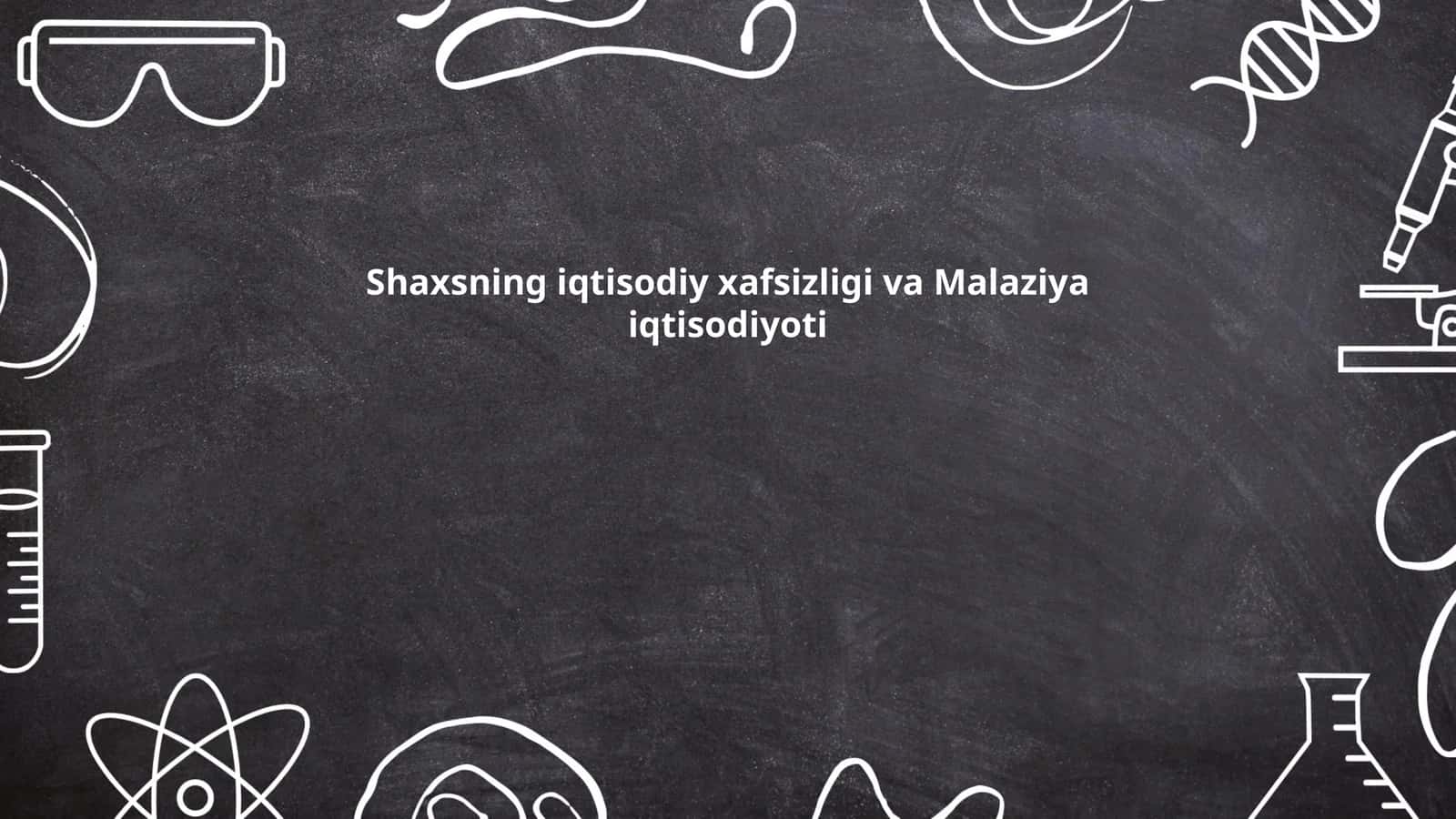 Shaxsning iqtisodiy xafsizligi va Malaziya iqtisodiyoti