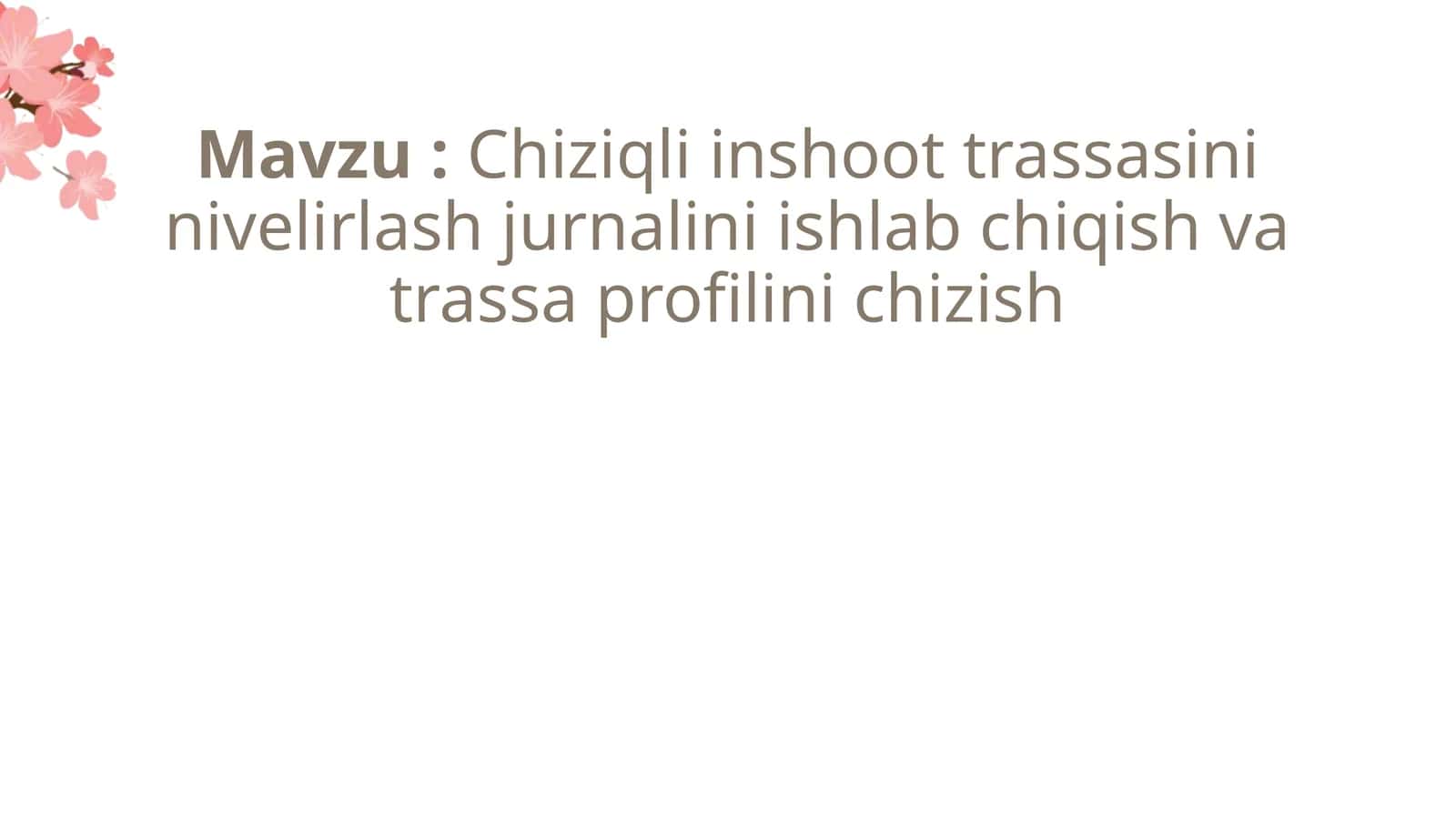 Chiziqli inshoot trassasini nivelirlash jurnali