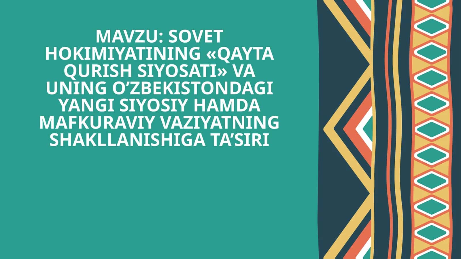 SOVET HOKIMIYATINING «QAYTA QURISH SIYOSATI» VA UNING O’ZBEKISTONDAGI YANGI SIYOSIY HAMDA MAFKURAVIY VAZIYATNING SHAKLLANISHIGA TA’SIRI